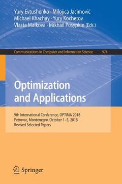 portada Optimization and Applications: 9th International Conference, Optima 2018, Petrovac, Montenegro, October 1-5, 2018, Revised Selected Papers (en Inglés)