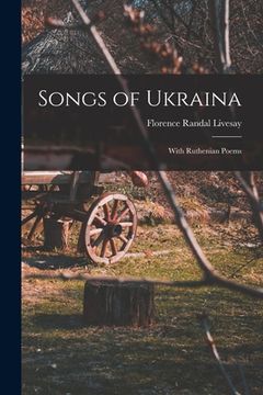 portada Songs of Ukraina: With Ruthenian Poems
