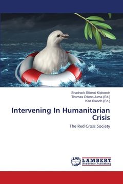 portada Intervening In Humanitarian Crisis (en Inglés)