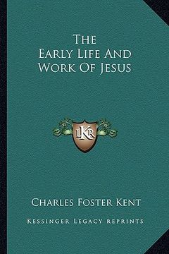 portada the early life and work of jesus (en Inglés)