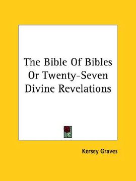 portada the bible of bibles or twenty-seven divine revelations (in English)