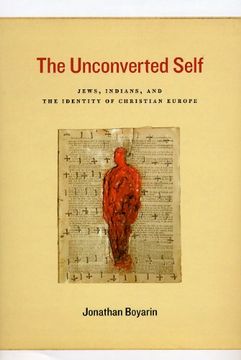 portada The Unconverted Self: Jews, Indians, and the Identity of Christian Europe (en Inglés)
