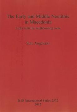 portada the early and middle neolithic in macedonia: links with the neighbouring areas (en Inglés)