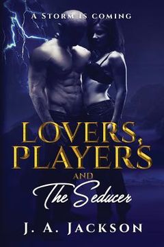 portada Lovers, Players & The Seducer: A Storm Is Coming! (en Inglés)