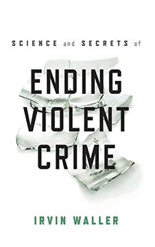 portada Science and Secrets of Ending Violent Crime (en Inglés)