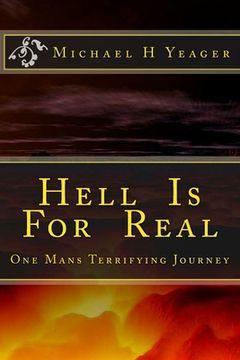 portada Hell Is For Real: One Mans Terrifying Journey (in English)