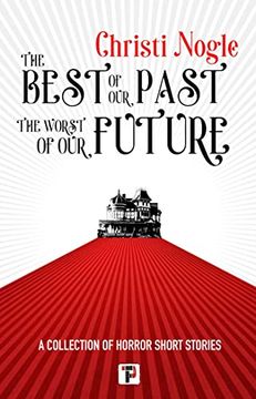 portada The Best of our Past, the Worst of our Future (en Inglés)