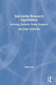 portada Successful Research Supervision: Advising Students Doing Research 