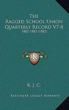 portada the ragged school union quarterly record v7-8: 1882-1883 (1882)