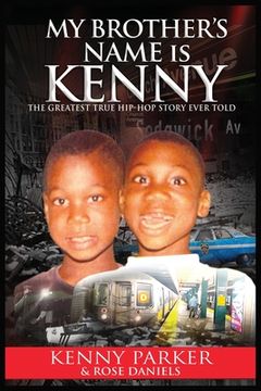 portada My Brother'S Name is Kenny: The Greatest True Hip-Hop Story Ever Told (en Inglés)