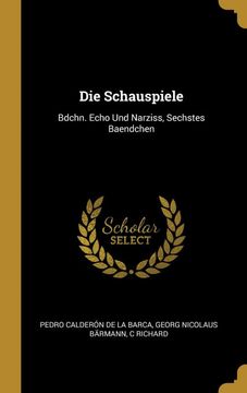 portada Die Schauspiele: Bdchn. Echo und Narziss, Sechstes Baendchen 