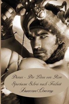 portada Diones der Löwe von Rom: Spartacus der Schrei nach Freiheit (en Alemán)