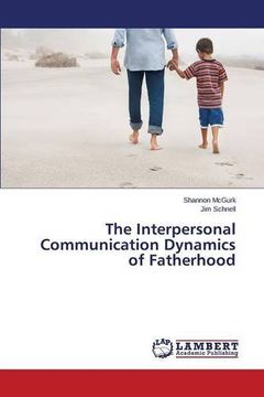 portada The Interpersonal Communication Dynamics of Fatherhood