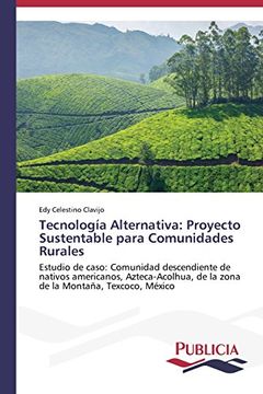 portada Tecnologia Alternativa: Proyecto Sustentable Para Comunidades Rurales