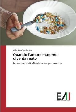 portada Quando l'amore materno diventa reato: La sindrome di Münchausen per procura (Italian Edition)