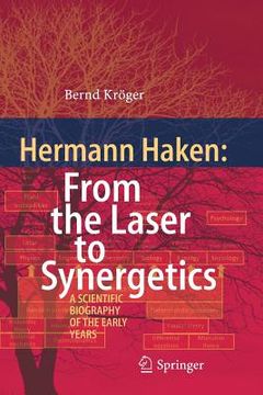 portada Hermann Haken: From the Laser to Synergetics: A Scientific Biography of the Early Years (in English)