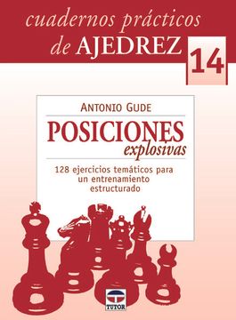 portada Cuadernos Prácticos de Ajedrez 14. Posiciones Explosivas (Ajedrez (Tutor)) (in Spanish)