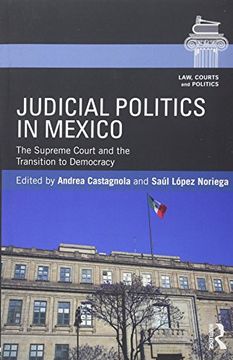 portada Judicial Politics in Mexico: The Supreme Court and the Transition to Democracy (Law, Courts and Politics)