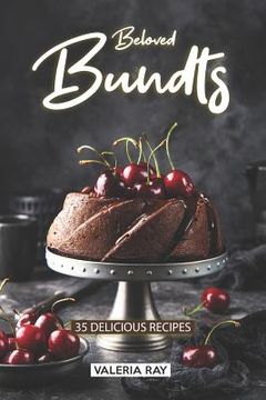 portada Beloved Bundts: 35 Delicious Recipes (in English)