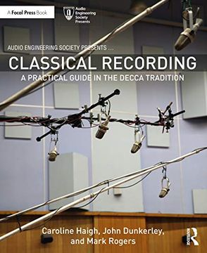 portada Classical Recording: A Practical Guide in the Decca Tradition (Audio Engineering Society Presents) (en Inglés)