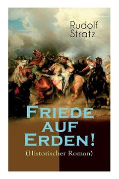 portada Friede auf Erden! (Historischer Roman): Eine Geschichte aus dem Dreißigjährigen Krieg