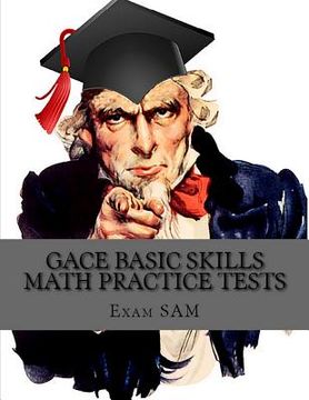 portada GACE Basic Skills Math Practice Test: Study Guide with 3 Practice GACE Tests for the GACE Program Admission Test in Mathematics (201) (en Inglés)