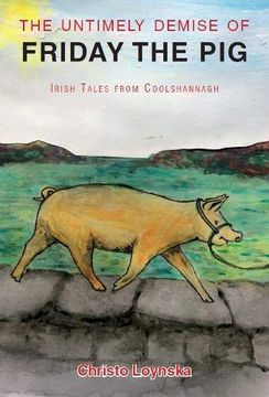 portada The Untimely Demise of Friday the Pig: Irish Tales From Coolshannagh (en Inglés)