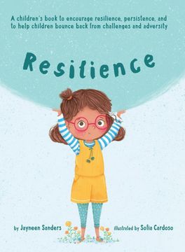 portada Resilience: A Book to Encourage Resilience, Persistence and to Help Children Bounce Back From Challenges and Adversity (en Inglés)