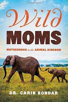 portada Wild Moms - Motherhood in the Animal Kingdom