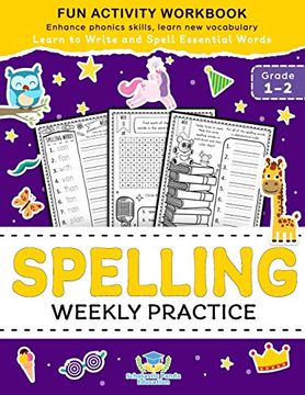 portada Spelling Weekly Practice for 1st 2nd Grade: Learn to Write and Spell Essential Words Ages 6-8 | Kindergarten Workbook, 1st Grade Workbook and 2nd. + Worksheets (Coloring Books for Kids) (in English)
