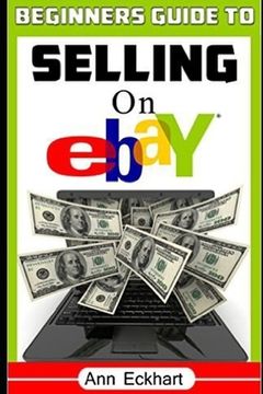 portada Beginner's Guide To Selling On Ebay: (Sixth Edition - Updated for 2020) (en Inglés)