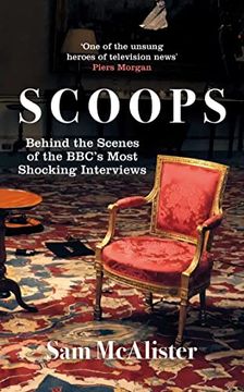 portada Scoops: Behind the Scenes of the Bbc'S Most Shocking Interviews (en Inglés)