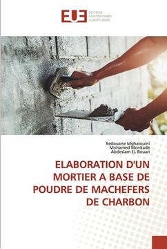 portada Elaboration d'Un Mortier a Base de Poudre de Machefers de Charbon (in French)