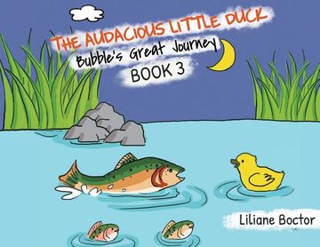portada The Audacious Little Duck: Bubble's Great Journey (en Inglés)
