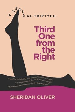 Third One from the Right: A Sensual Triptych (en Inglés)
