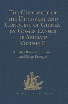 portada The Chronicle of the Discovery and Conquest of Guinea. Written by Gomes Eannes de Azurara: Volume II (Chapters XLI- XCVI) (en Inglés)