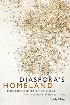 portada Diaspora's Homeland: Modern China in the age of Global Migration (en Inglés)