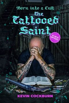 portada The Tattooed Saint: Born into a cult (en Inglés)
