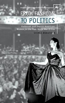 portada From Fashion to Politics: Hadassah and Jewish American Women in the Post World war ii era (in English)