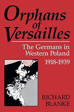 portada Orphans of Versailles: The Germans in Western Poland, 1918-1939 