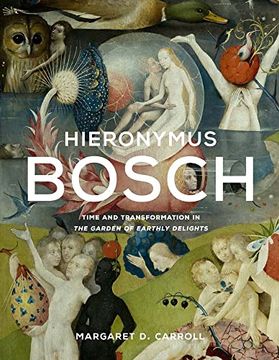 portada Hieronymus Bosch: Time and Transformation in the Garden of Earthly Delights (en Inglés)