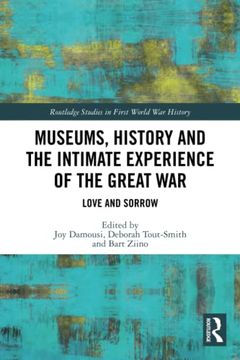 portada Museums, History and the Intimate Experience of the Great war (Routledge Studies in First World war History) 