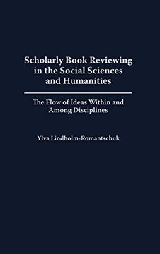 portada Scholarly Book Reviewing in the Social Sciences and Humanities: The Flow of Ideas Within and Among Disciplines (en Inglés)