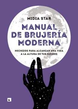 portada Manual de Brujería Moderna: Hechizos Para Alcanzar una Vida a la Altura de tus Sueños (Practica) (in Spanish)