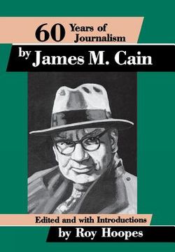 portada Sixty Years of Journalism: By James M. Cain (en Inglés)