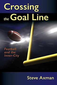 portada Crossing the Goal Line: Football and the Inner-City (en Inglés)