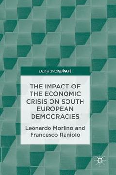 portada The Impact of the Economic Crisis on South European Democracies (en Inglés)