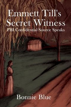 portada Emmett Till's Secret Witness: FBI Confidential Source Speaks (en Inglés)