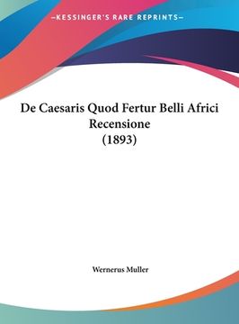 portada De Caesaris Quod Fertur Belli Africi Recensione (1893) (en Latin)