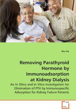 portada Removing Parathyroid Hormone by Immunoadsorption at Kidney Dialysis: An In Silico and In Vitro Investigation for Elimination of PTH by Immunospecific Adsorption for Kidney Failure Patients